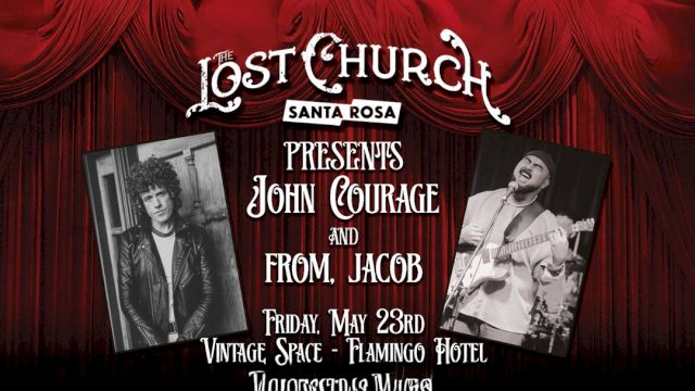 The image is an event poster for "The Lost Church Santa Rosa" featuring "John Courage and From. Jacob" on "Friday, May 23rd" at the "Flamingo Hotel."