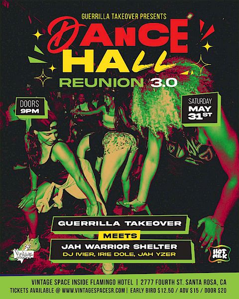 A poster for "Dance Hall Reunion 3.0" event on May 31st featuring Guerrilla Takeover and Jah Warrior Shelter in Santa Rosa, CA.